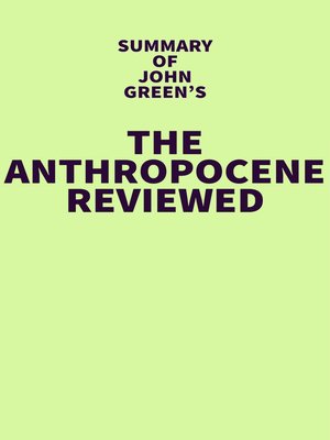 cover image of Summary of John Green's the Anthropocene Reviewed